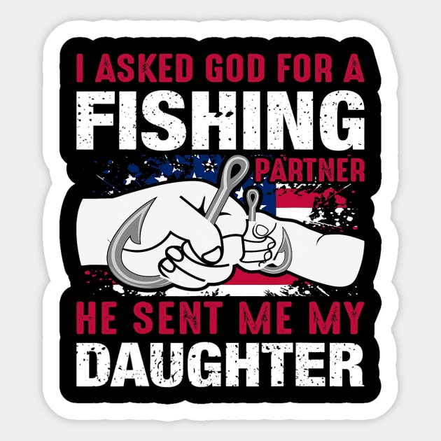 I Asked God For Fishing Partner And He Sent Me My Daughter Sticker by omorihisoka